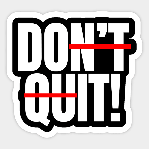 Don't Quit - Do it Sticker by Real Estate Store